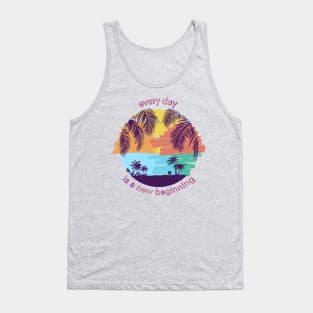 Every Day is a New Beginning! Tank Top